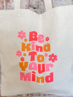 Be Kind To Your Mind Canvas Tote